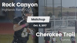 Matchup: Rock Canyon High vs. Cherokee Trail  2017