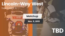 Matchup: Lincoln-Way West vs. TBD 2019