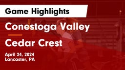 Conestoga Valley  vs Cedar Crest  Game Highlights - April 24, 2024