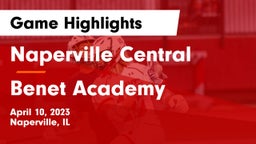 Naperville Central  vs Benet Academy  Game Highlights - April 10, 2023
