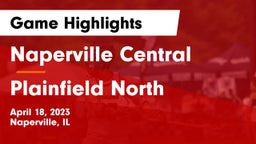 Naperville Central  vs Plainfield North  Game Highlights - April 18, 2023