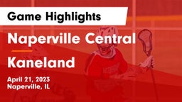 Naperville Central  vs Kaneland  Game Highlights - April 21, 2023