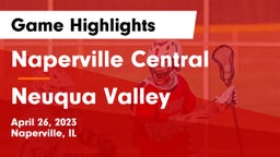 Naperville Central  vs Neuqua Valley  Game Highlights - April 26, 2023