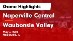 Naperville Central  vs Waubonsie Valley  Game Highlights - May 3, 2023