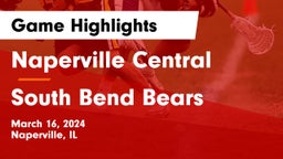 Naperville Central  vs South Bend Bears Game Highlights - March 16, 2024