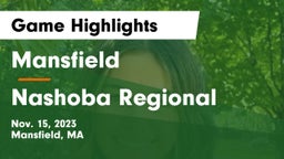 Mansfield  vs Nashoba Regional  Game Highlights - Nov. 15, 2023