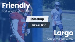 Matchup: Friendly vs. Largo  2017