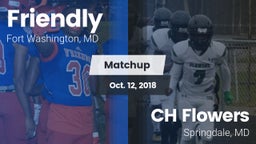 Matchup: Friendly vs. CH Flowers  2018