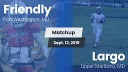 Matchup: Friendly vs. Largo  2019