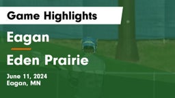 Eagan  vs Eden Prairie  Game Highlights - June 11, 2024