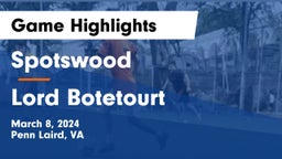 Spotswood  vs Lord Botetourt Game Highlights - March 8, 2024
