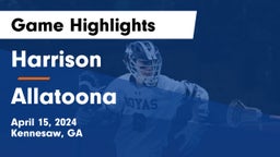 Harrison  vs Allatoona  Game Highlights - April 15, 2024