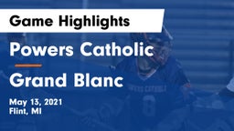 Powers Catholic  vs Grand Blanc  Game Highlights - May 13, 2021
