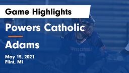 Powers Catholic  vs Adams  Game Highlights - May 15, 2021