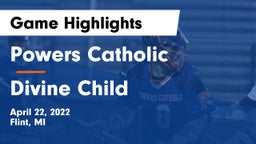 Powers Catholic  vs Divine Child  Game Highlights - April 22, 2022