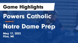 Powers Catholic  vs Notre Dame Prep  Game Highlights - May 17, 2022