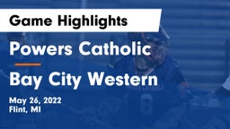 Powers Catholic  vs Bay City Western  Game Highlights - May 26, 2022