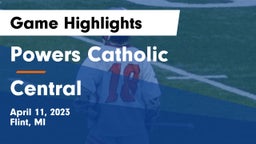 Powers Catholic  vs Central  Game Highlights - April 11, 2023