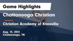 Chattanooga Christian  vs Christian Academy of Knoxville Game Highlights - Aug. 15, 2022