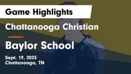 Chattanooga Christian  vs Baylor School Game Highlights - Sept. 19, 2023