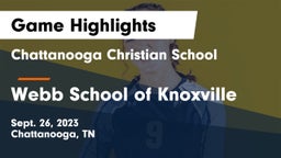 Chattanooga Christian School vs Webb School of Knoxville Game Highlights - Sept. 26, 2023