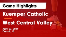 Kuemper Catholic  vs West Central Valley  Game Highlights - April 27, 2024