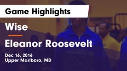 Wise  vs Eleanor Roosevelt  Game Highlights - Dec 16, 2016