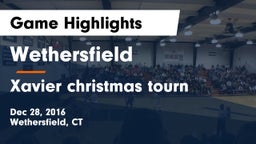 Wethersfield  vs Xavier christmas tourn Game Highlights - Dec 28, 2016