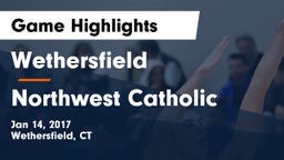 Wethersfield  vs Northwest Catholic Game Highlights - Jan 14, 2017