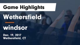 Wethersfield  vs windsor  Game Highlights - Dec. 19, 2017