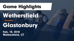 Wethersfield  vs Glastonbury  Game Highlights - Feb. 10, 2018