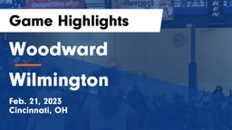 Woodward  vs Wilmington  Game Highlights - Feb. 21, 2023