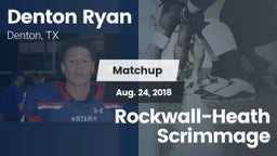 Matchup: Denton Ryan vs. Rockwall-Heath Scrimmage 2018