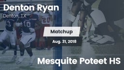 Matchup: Denton Ryan vs. Mesquite Poteet HS 2018