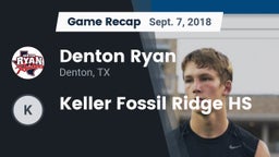 Recap: Denton Ryan  vs. Keller Fossil Ridge HS 2018
