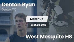 Matchup: Denton Ryan vs. West Mesquite HS 2018