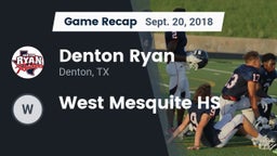 Recap: Denton Ryan  vs. West Mesquite HS 2018