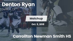 Matchup: Denton Ryan vs. Carrollton Newman Smith HS 2018
