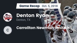 Recap: Denton Ryan  vs. Carrollton Newman Smith HS 2018