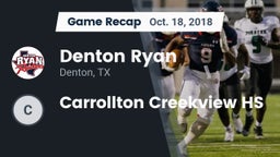 Recap: Denton Ryan  vs. Carrollton Creekview HS 2018