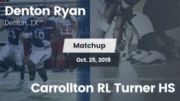 Matchup: Denton Ryan vs. Carrollton RL Turner HS 2018