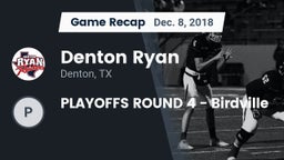 Recap: Denton Ryan  vs. PLAYOFFS ROUND 4 - Birdville 2018