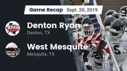 Recap: Denton Ryan  vs. West Mesquite  2019