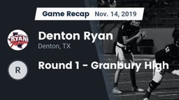 Recap: Denton Ryan  vs. Round 1 - Granbury High 2019