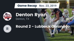 Recap: Denton Ryan  vs. Round 2 - Lubbock Coronado 2019