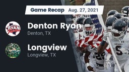 Recap: Denton Ryan  vs. Longview  2021
