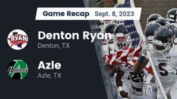 Recap: Denton Ryan  vs. Azle  2023
