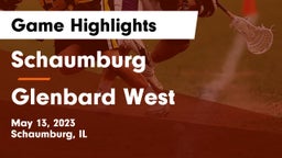 Schaumburg  vs Glenbard West  Game Highlights - May 13, 2023
