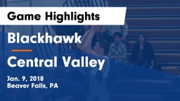Blackhawk  vs Central Valley  Game Highlights - Jan. 9, 2018