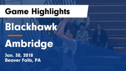 Blackhawk  vs Ambridge  Game Highlights - Jan. 30, 2018